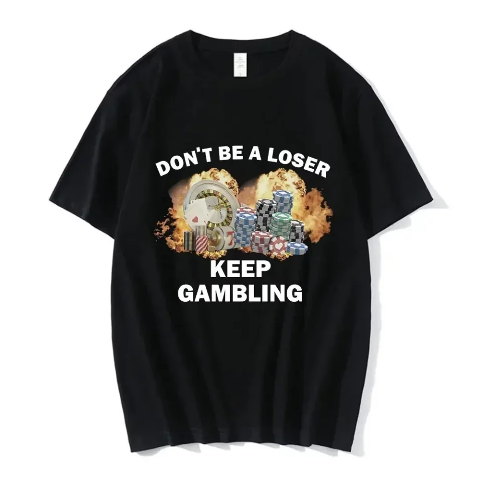 2025 new model n't Be A Loser Keep GamblingT Shirt Women's Fashion Hip Hop T-shirt Casual Female Short Sleeve Oversized T Shirts